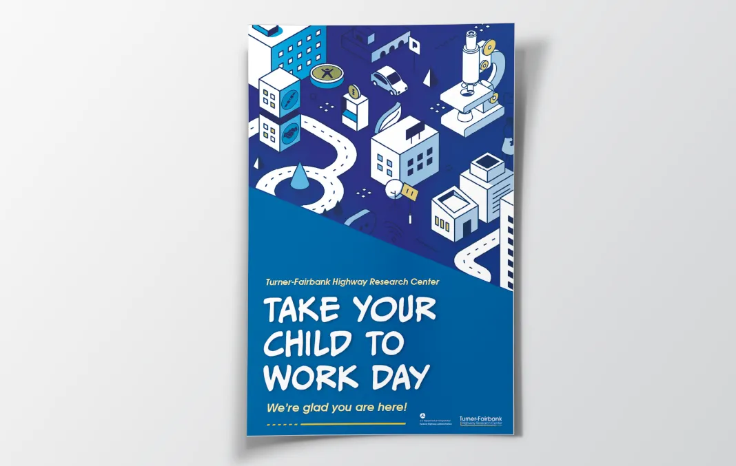 Poster for Take Your Child to Work Day published by the Turner-Fairbank Highway Research Center.