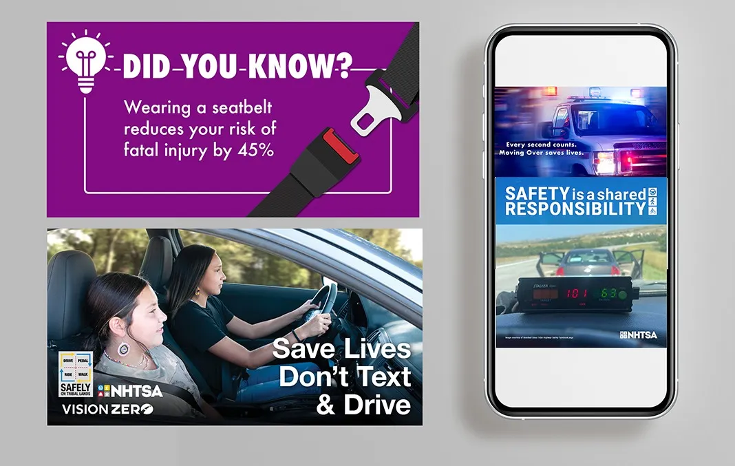 Digital advertisements used by the National Highway Traffic Safety Administration featuring Save Lives: Don't Text & Drive text over two women driving in a car, a Did You Know? Wearing a seatbelt reduces your risk of fatal injury by 45% info quote, and Safety is a share responsibility mobile device ad.